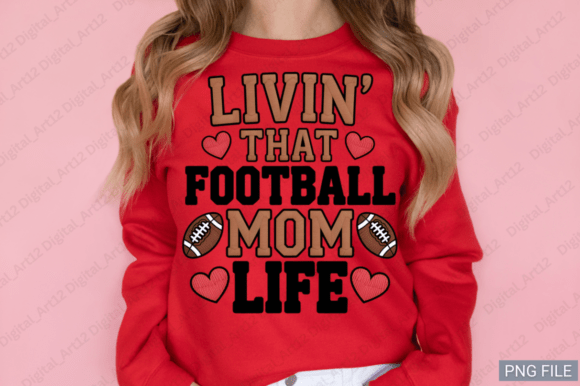 Livin That Football Mom Life Sublimation