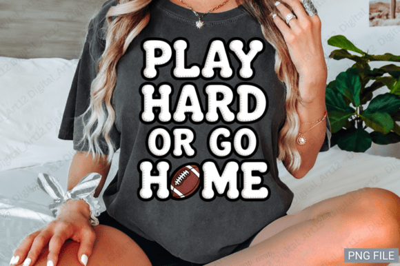 Play Hard or Go Home Sublimation PNG